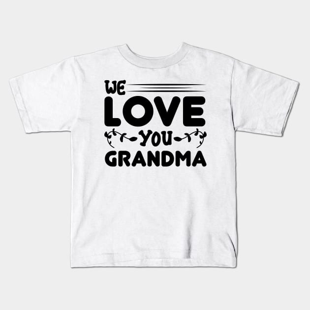 We love you grandma Kids T-Shirt by Fun Planet